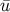 ¯u
