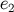 e2