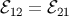 ℰ12 = ℰ21