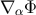 ∇ αΦ