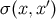 ′ σ (x, x )