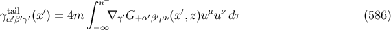 ∫ u− γtαa′ilβ′γ′(x′) = 4m ∇γ′G+ α′β′μν(x′,z)uμuν dτ (586 ) −∞