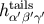 tails hα′β′γ′