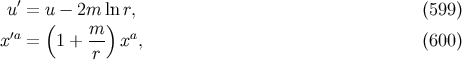′ u = u( − 2m ln) r, (599 ) ′a m- a x = 1 + r x , (600 )