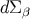 dΣ β