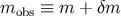 mobs ≡ m + δm
