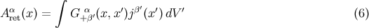 ∫ α α ′ β′ ′ ′ Aret(x) = G +β′(x, x )j (x )dV (6 )