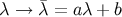 λ → ¯λ = aλ + b