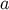 a