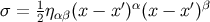 σ = 12ηαβ(x − x′)α(x − x′)β