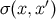 ′ σ(x,x )