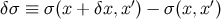 ′ ′ δσ ≡ σ(x + δx, x) − σ(x, x)