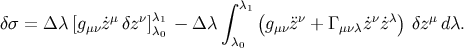 ∫ λ1 δσ = Δ λ[g z˙μ δzν]λ1− Δλ (g ¨zν + Γ ˙zν ˙zλ) δzμ dλ. μν λ0 λ0 μν μνλ