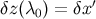 δz (λ ) = δx′ 0