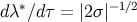 ∗ − 1∕2 dλ ∕dτ = |2σ |