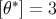 [θ∗] = 3