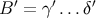 ′ ′ ′ B = γ ...δ