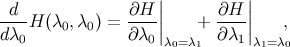 | | -d-H (λ ,λ ) = ∂H--|| + ∂H--|| , dλ0 0 0 ∂λ0 |λ0=λ1 ∂λ1 |λ1=λ0