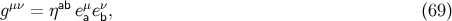 gμν = ηabeμaeνb, (69 )