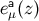 a eμ(z)