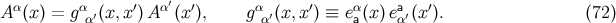 A α(x) = gα (x, x′) Aα′(x′), gα (x, x′) ≡ eα (x )ea (x′). (72 ) α′ α′ a α′