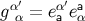 gαα′= eαa′ eaα
