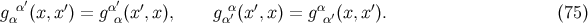 g α′(x, x′) = gα′(x′,x), g α(x ′,x) = gα (x,x′). (75 ) α α α′ α′