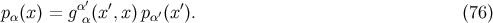 α′ ′ ′ pα(x) = g α(x ,x)pα′(x ). (76 )