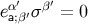 eα′′σ β′ = 0 a;β
