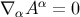 ∇ αA α = 0
