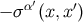 α′ ′ − σ (x,x )