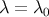 λ = λ0