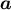 a