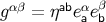 αβ ab α β g = η eaeb