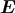 E