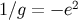 1∕g = − e2