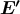 ′ E