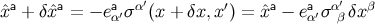 a a a α′ ′ a a α′ β ˆx + δ ˆx = − e α′σ (x + δx,x ) = ˆx − eα′σ β δx