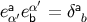 a α′ a eα′eb = δ b