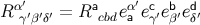 ′ ′ R αγ′β′δ′ = Racbdeαa ecγ′ebβ′edδ′