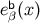 eb (x ) β