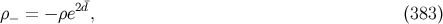 ¯ ρ− = − ρe2d, (383 )