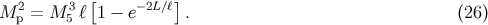 2 3 [ −2L∕ℓ] M p = M 5 ℓ 1 − e . (26)