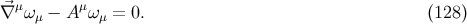 ⃗μ μ ∇ ω μ − A ω μ = 0. (128)