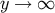 y → ∞