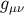 g μν