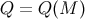 Q = Q (M )