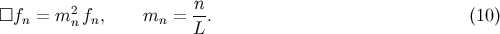 2 n- □fn = m nfn, mn = L . (10 )