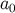 a0