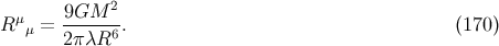 μ 9GM--2- R μ = 2πλR6 . (170 )